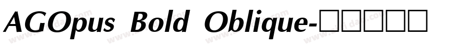 AGOpus Bold Oblique字体转换